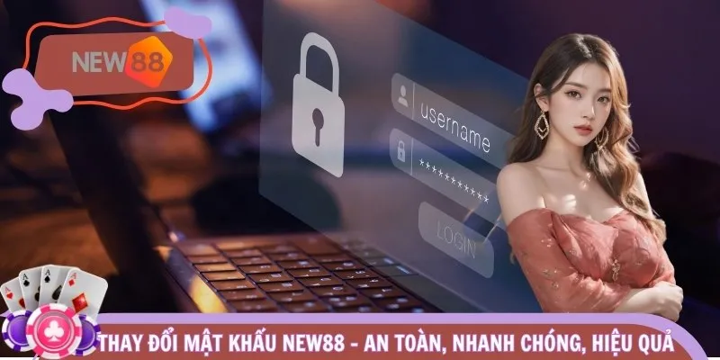 thay đổi mật khẩu new88